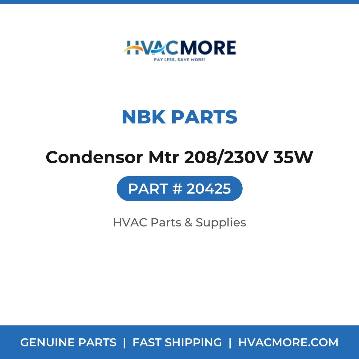 NBK Parts Condensor Mtr 208/230V 35W 20425