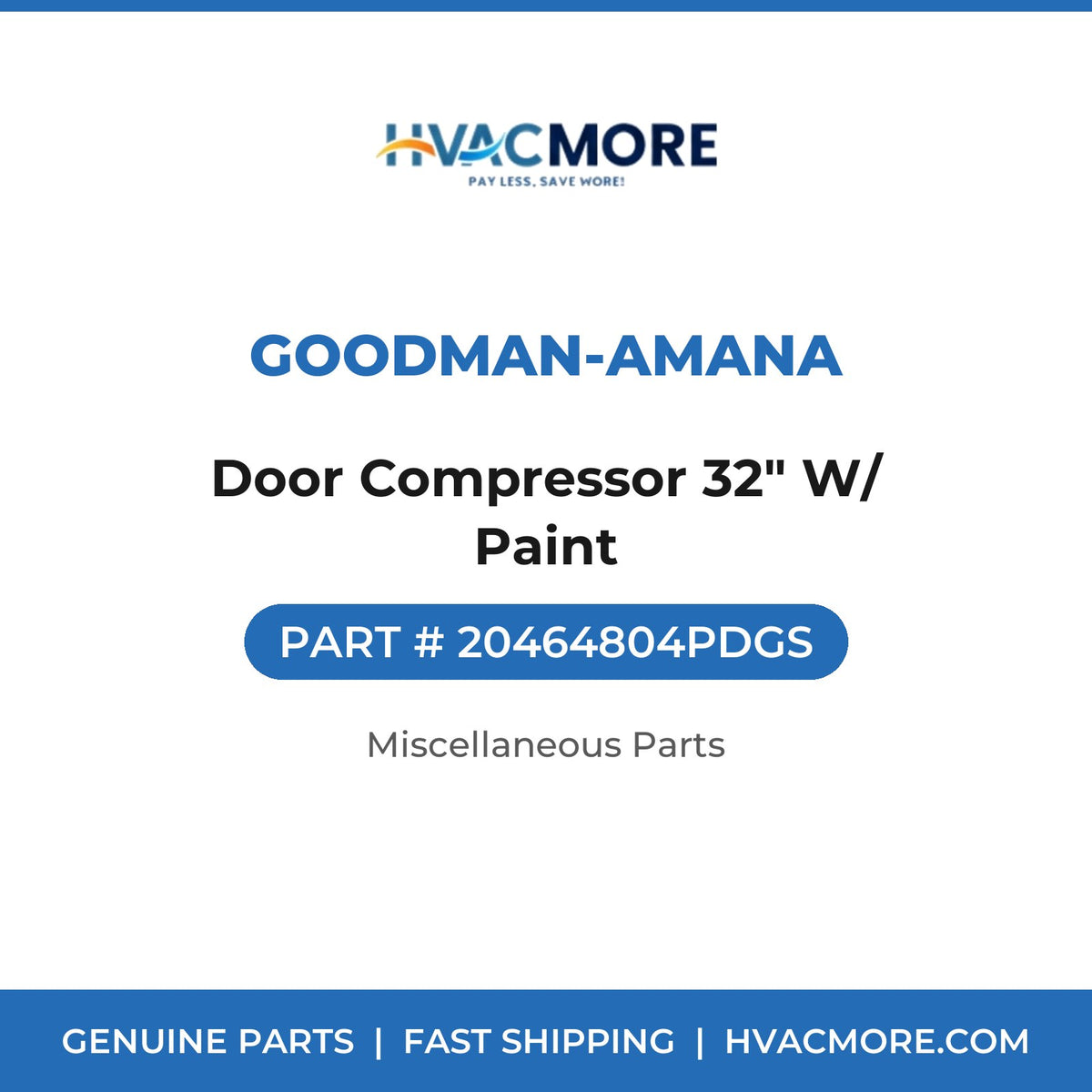Goodman-Amana Door Compressor 32" W/ Paint 20464804PDGS