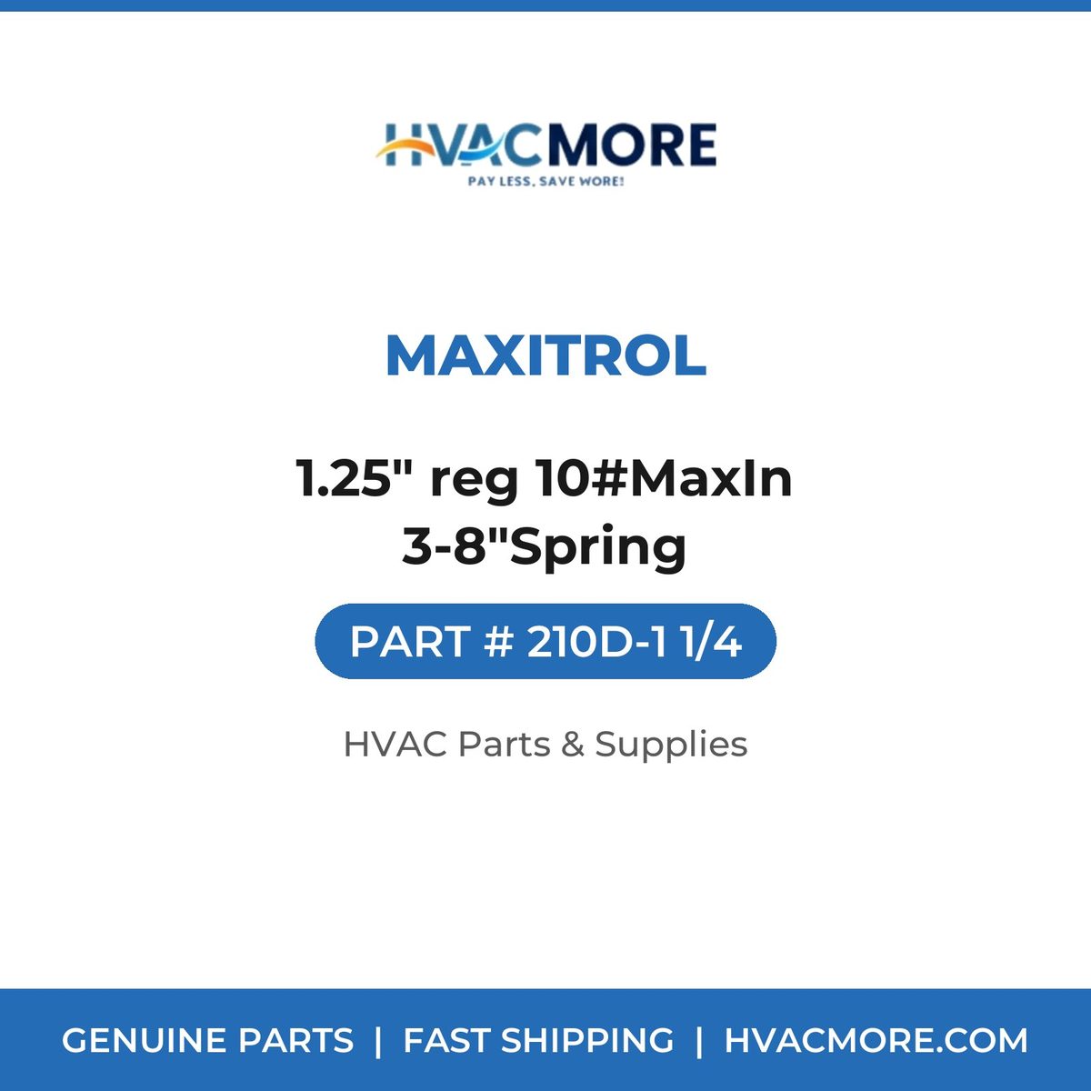 Maxitrol 1.25" reg 10#MaxIn 3-8"Spring 210D-1 1/4