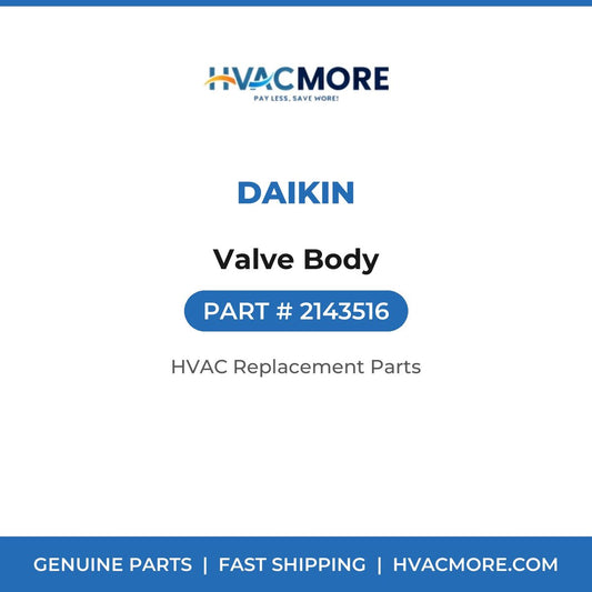 Daikin Valve Body 2143516
