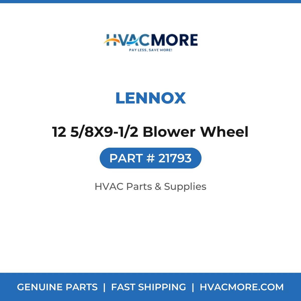 Lennox 12 5/8X9-1/2 Blower Wheel 21793