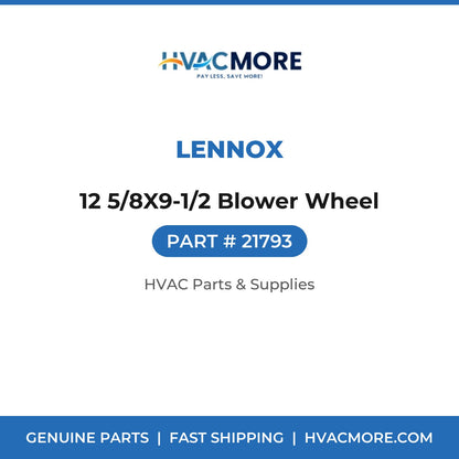 Lennox 12 5/8X9-1/2 Blower Wheel 21793