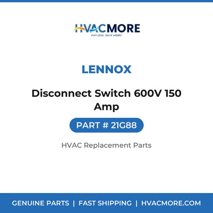 Lennox Disconnect Switch 600V 150 Amp 21G88