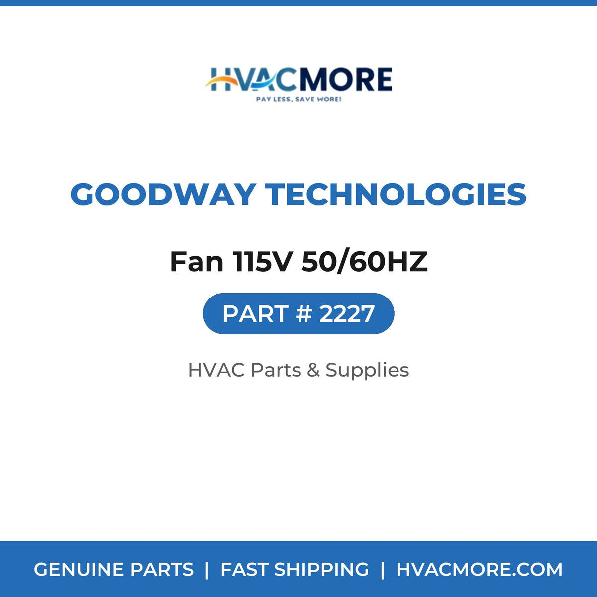Goodway Technologies Fan 115V 50/60HZ 2227