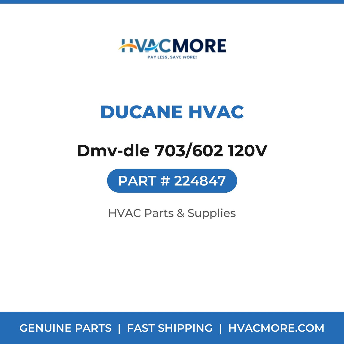 Ducane HVAC Dmv-dle 703/602 120V 224847