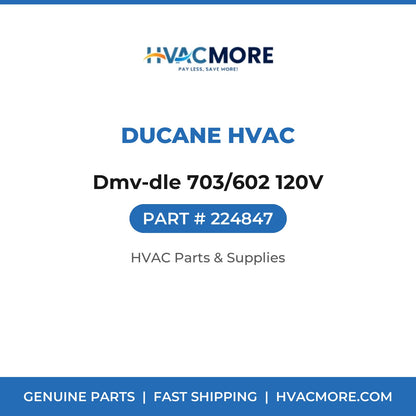 Ducane HVAC Dmv-dle 703/602 120V 224847