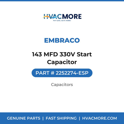 Embraco 143 MFD 330V Start Capacitor 2252274-ESP