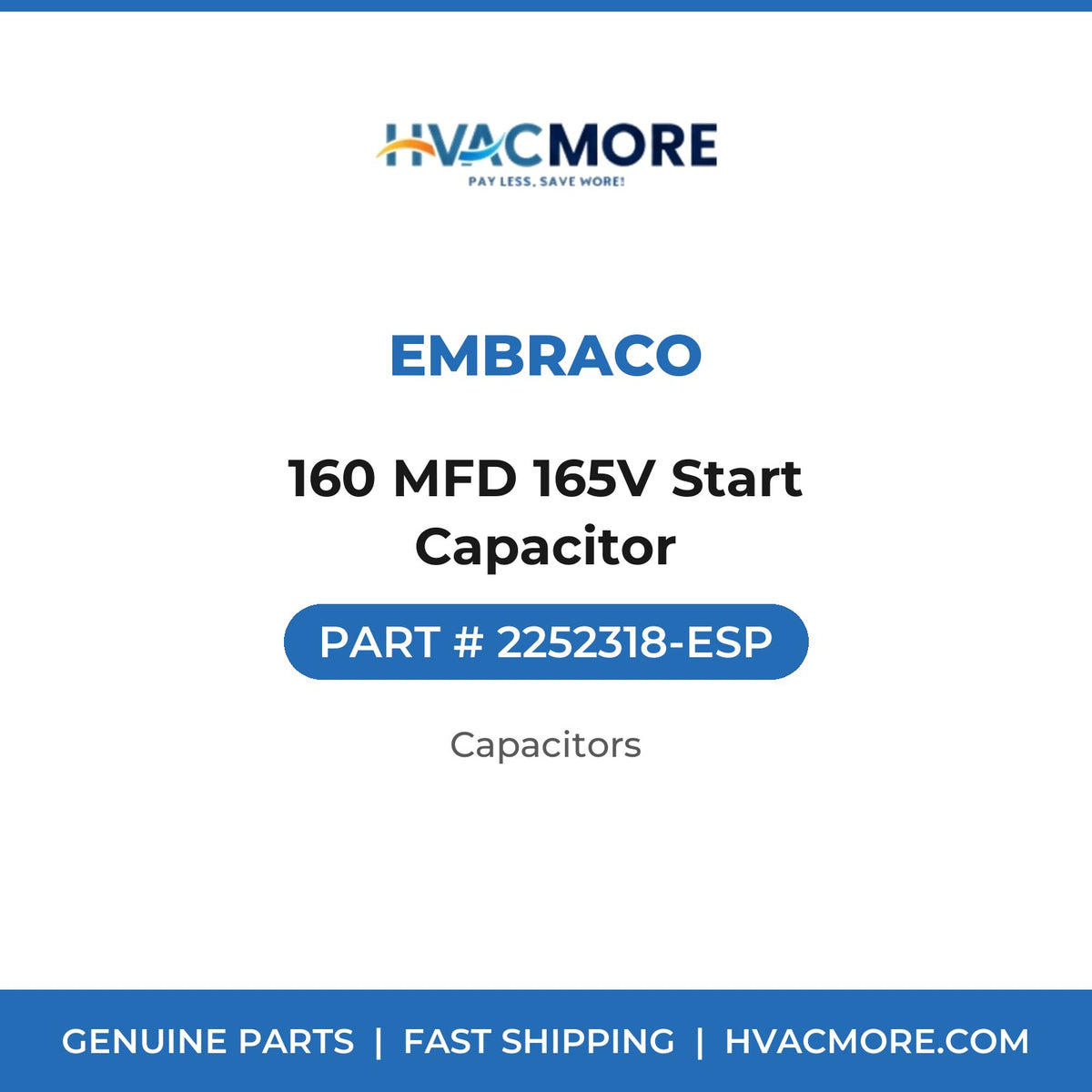 Embraco 160 MFD 165V Start Capacitor 2252318-ESP