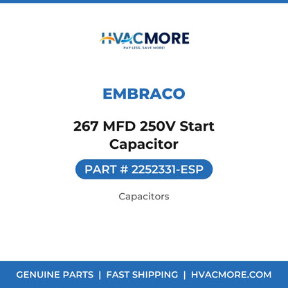 Embraco 267 MFD 250V Start Capacitor 2252331-ESP