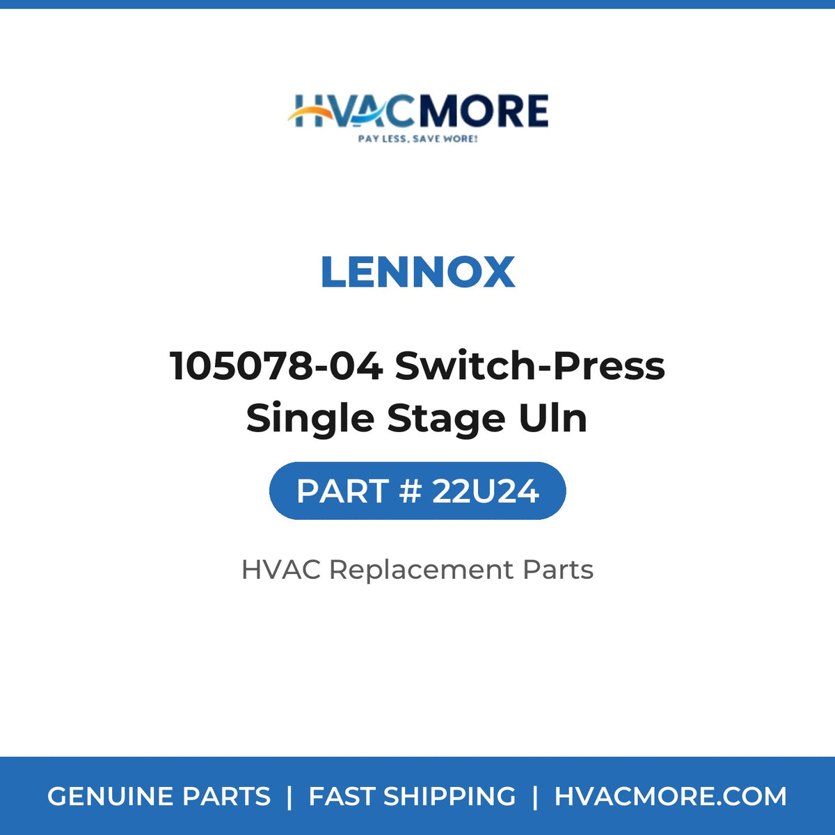 Lennox 105078-04 Switch-Press Single Stage Uln 22U24