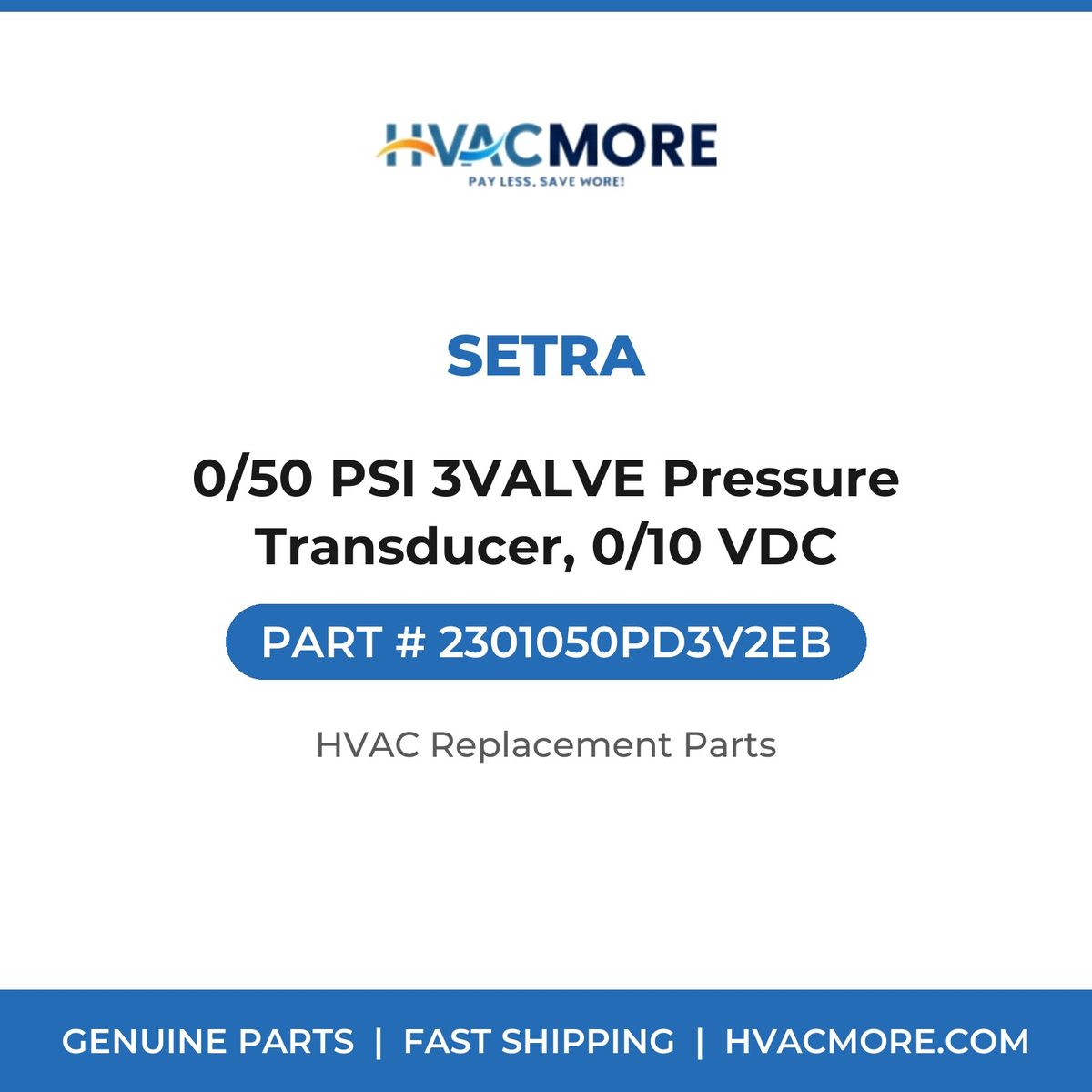 Setra 0/50 PSI 3VALVE Pressure Transducer, 0/10 VDC 2301050PD3V2EB