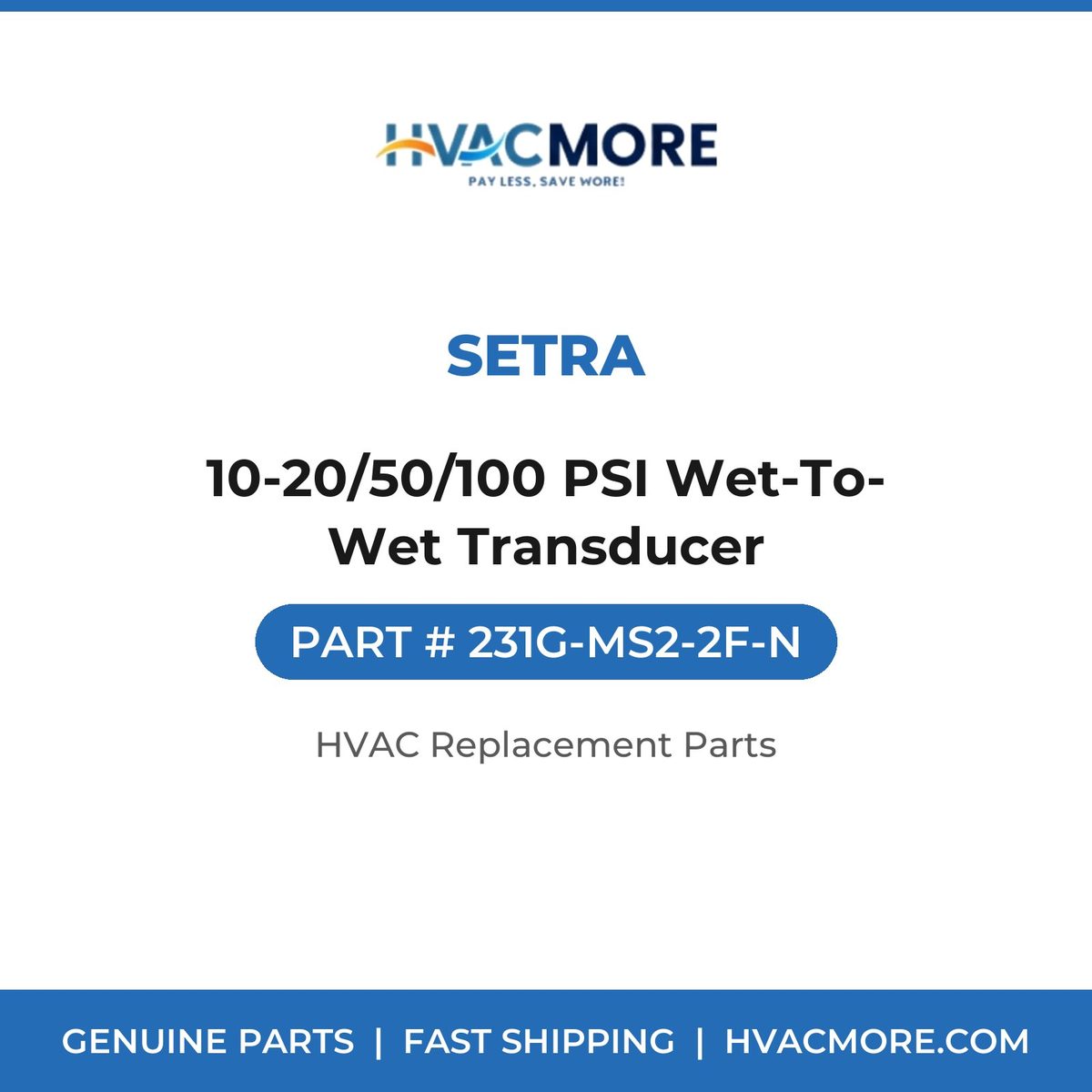 Setra 10-20/50/100 PSI Wet-To-Wet Transducer 231G-MS2-2F-N