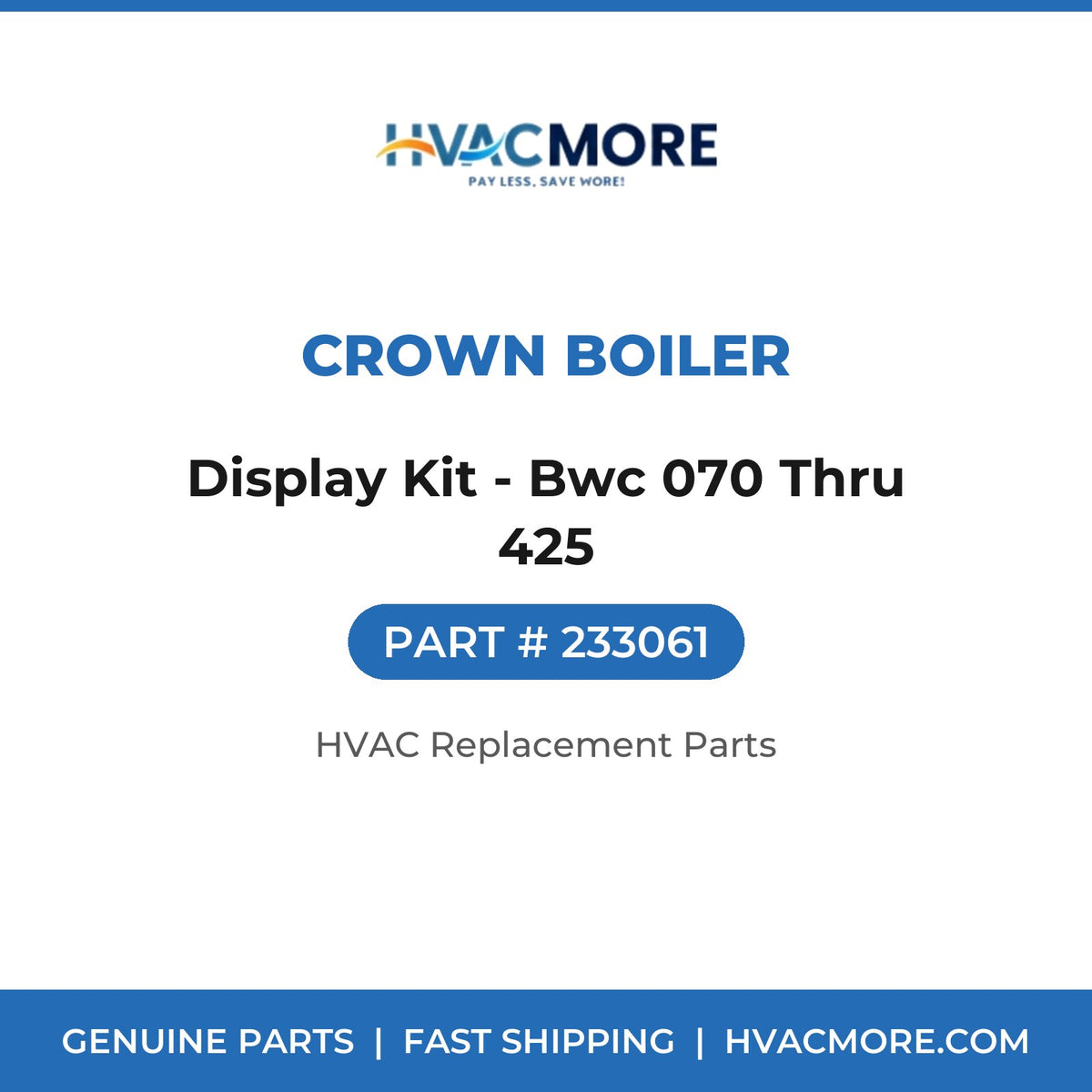 Crown Boiler Display Kit - Bwc 070 Thru 425 233061