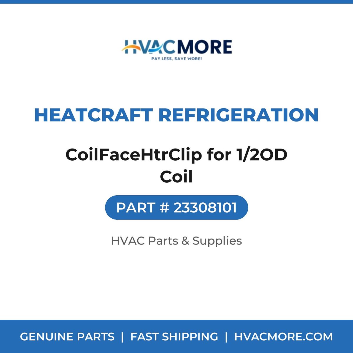 Heatcraft Refrigeration CoilFaceHtrClip for 1/2OD Coil 23308101