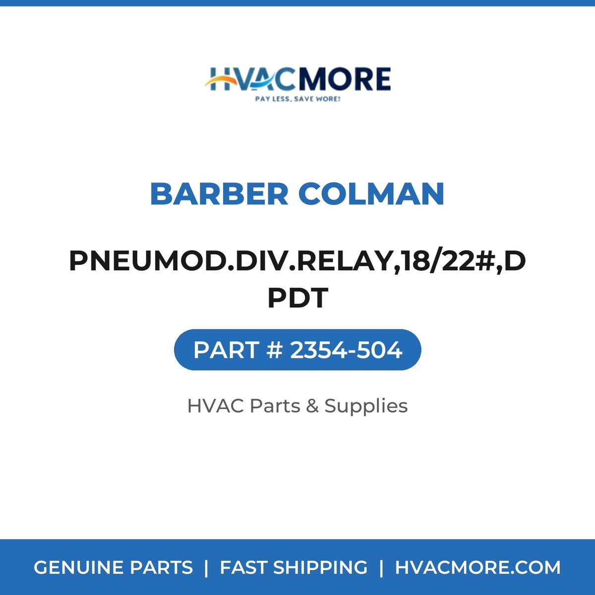 Barber Colman PNEUMOD.DIV.RELAY,18/22#,DPDT 2354-504