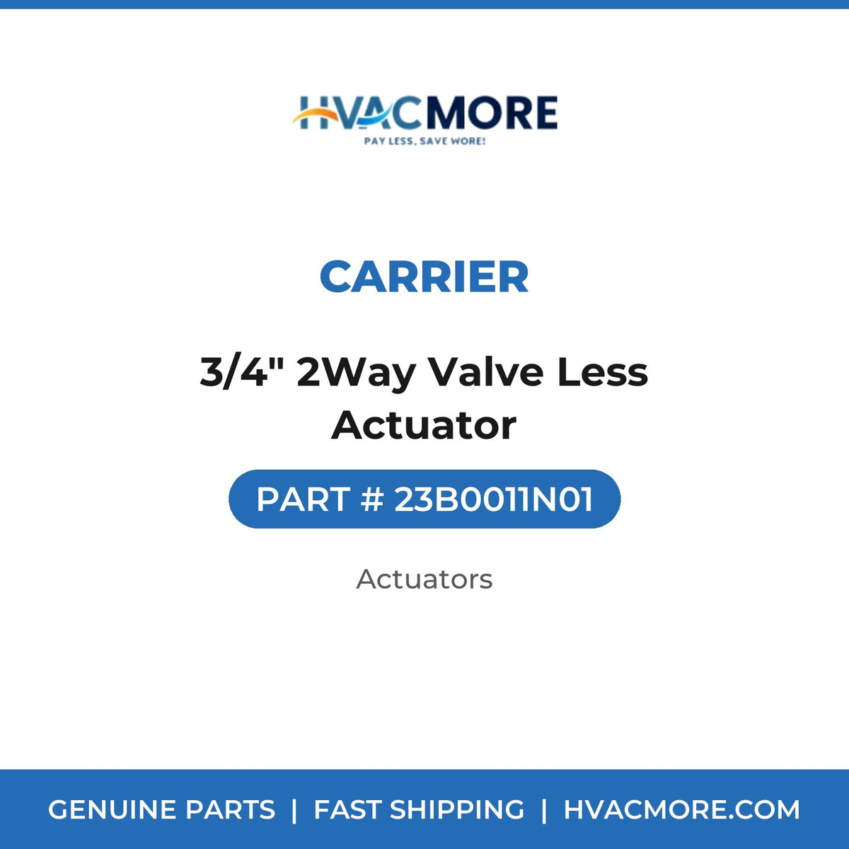 Carrier 3/4" 2Way Valve Less Actuator 23B0011N01