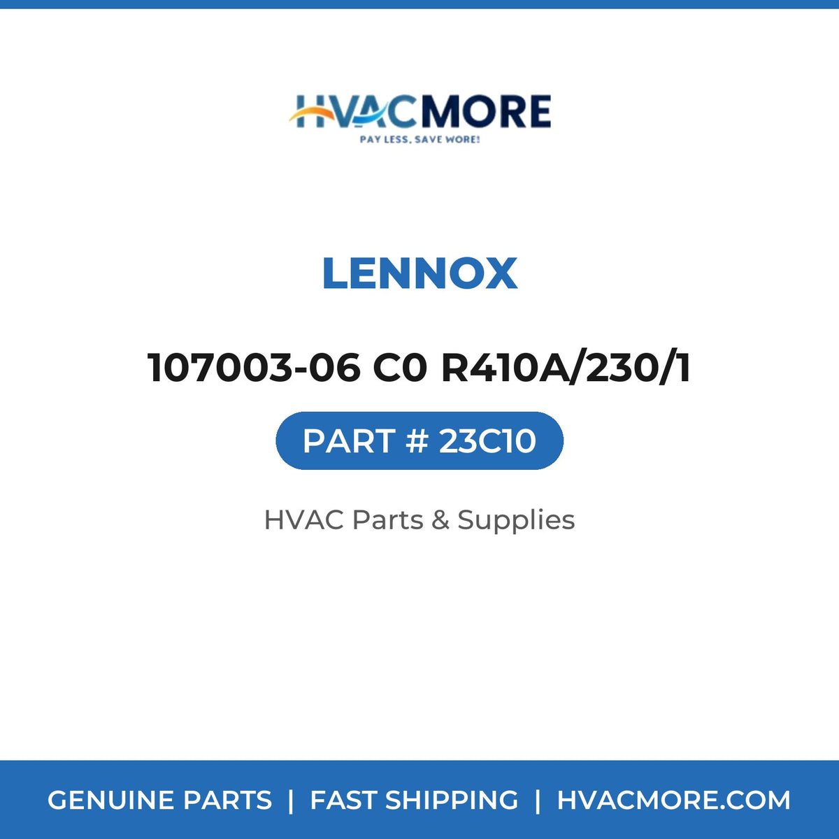 Lennox 107003-06 C0 R410A/230/1 23C10