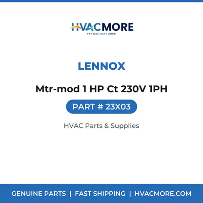 Lennox Mtr-mod 1 HP Ct 230V 1PH 23X03