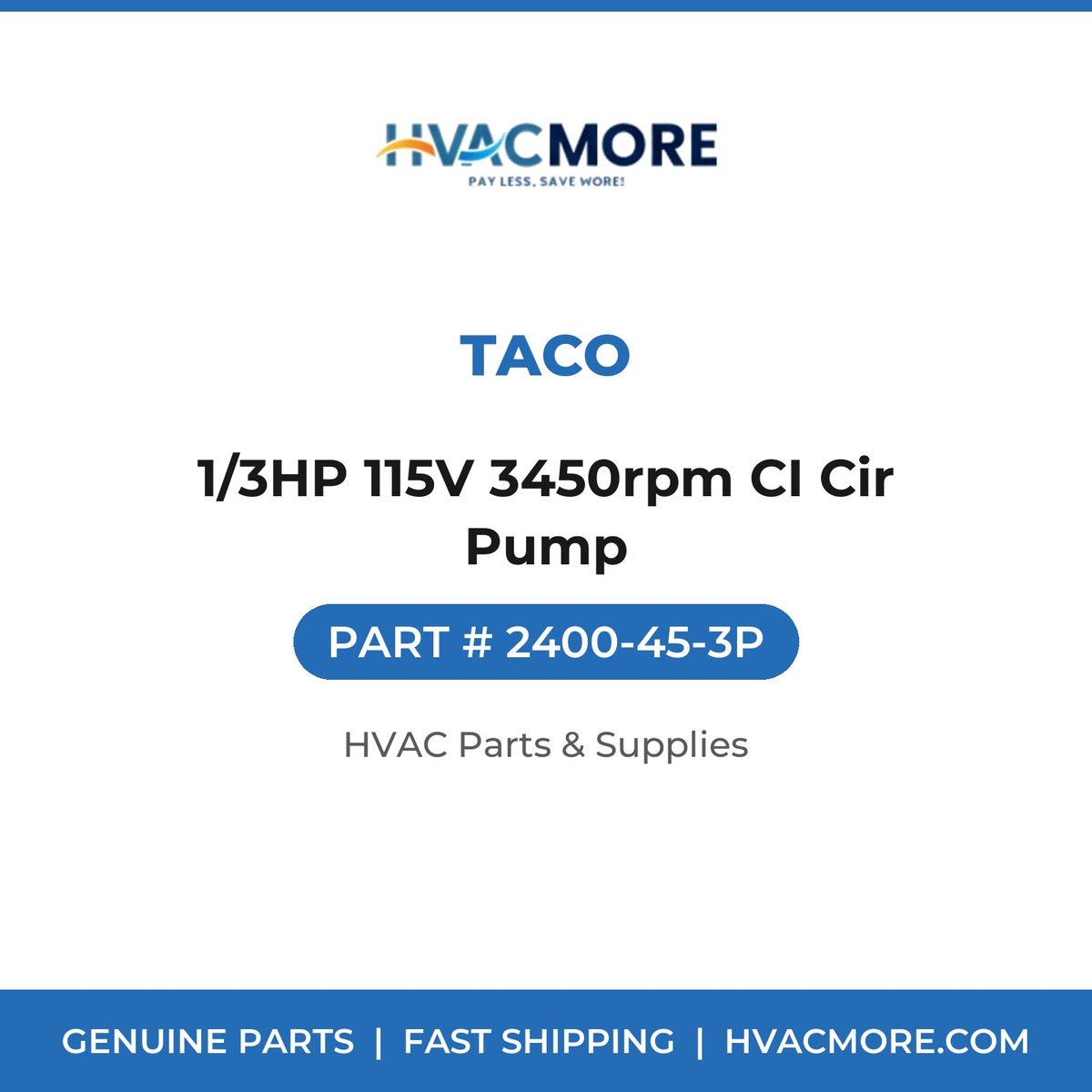 Taco 1/3HP 115V 3450rpm CI Cir Pump 2400-45-3P