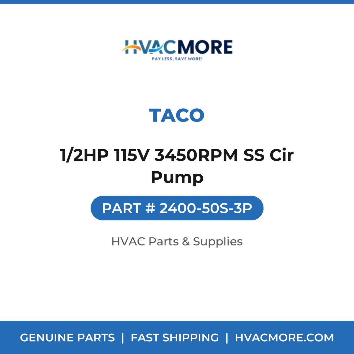 Taco 1/2HP 115V 3450RPM SS Cir Pump 2400-50S-3P