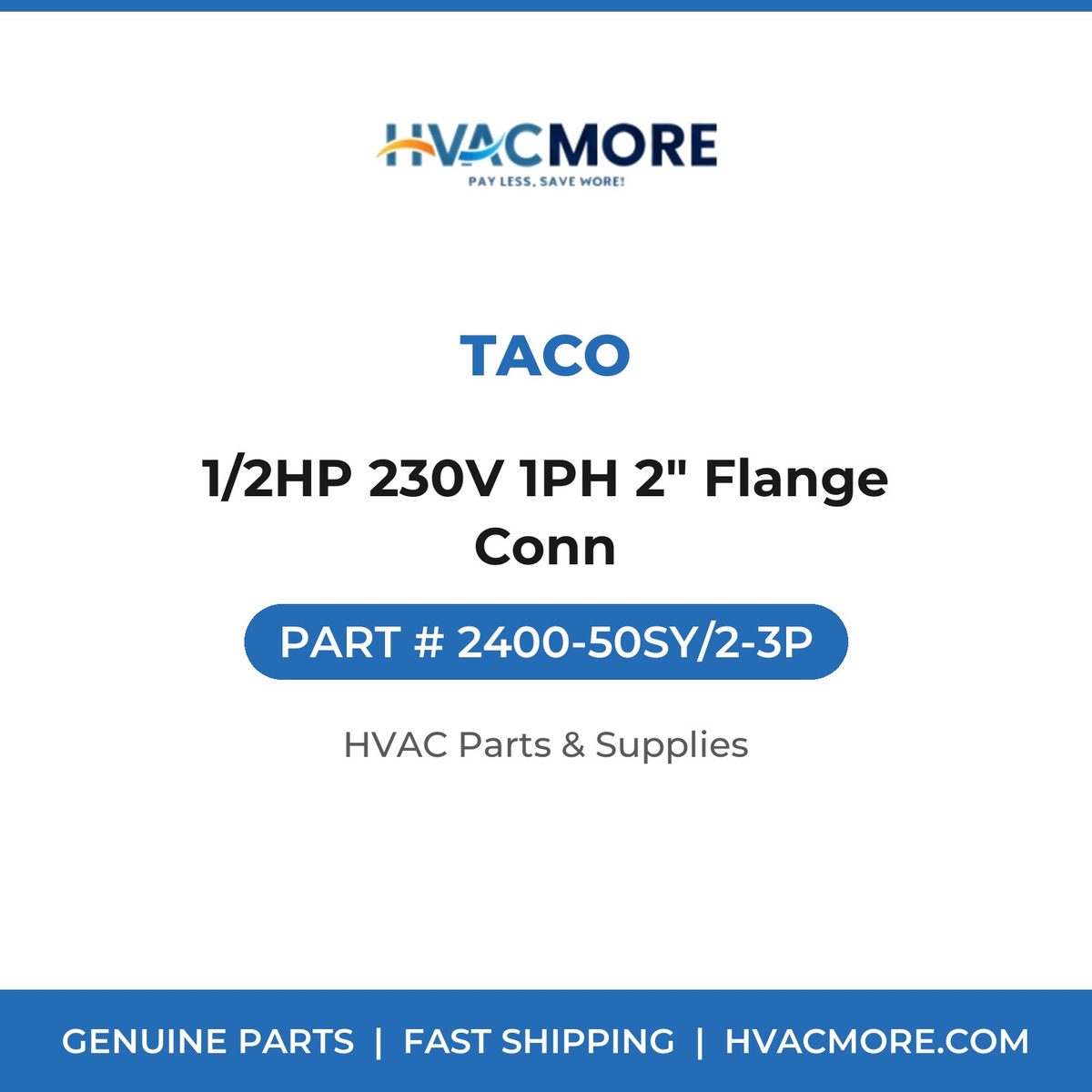 Taco 1/2HP 230V 1PH 2" Flange Conn 2400-50SY/2-3P