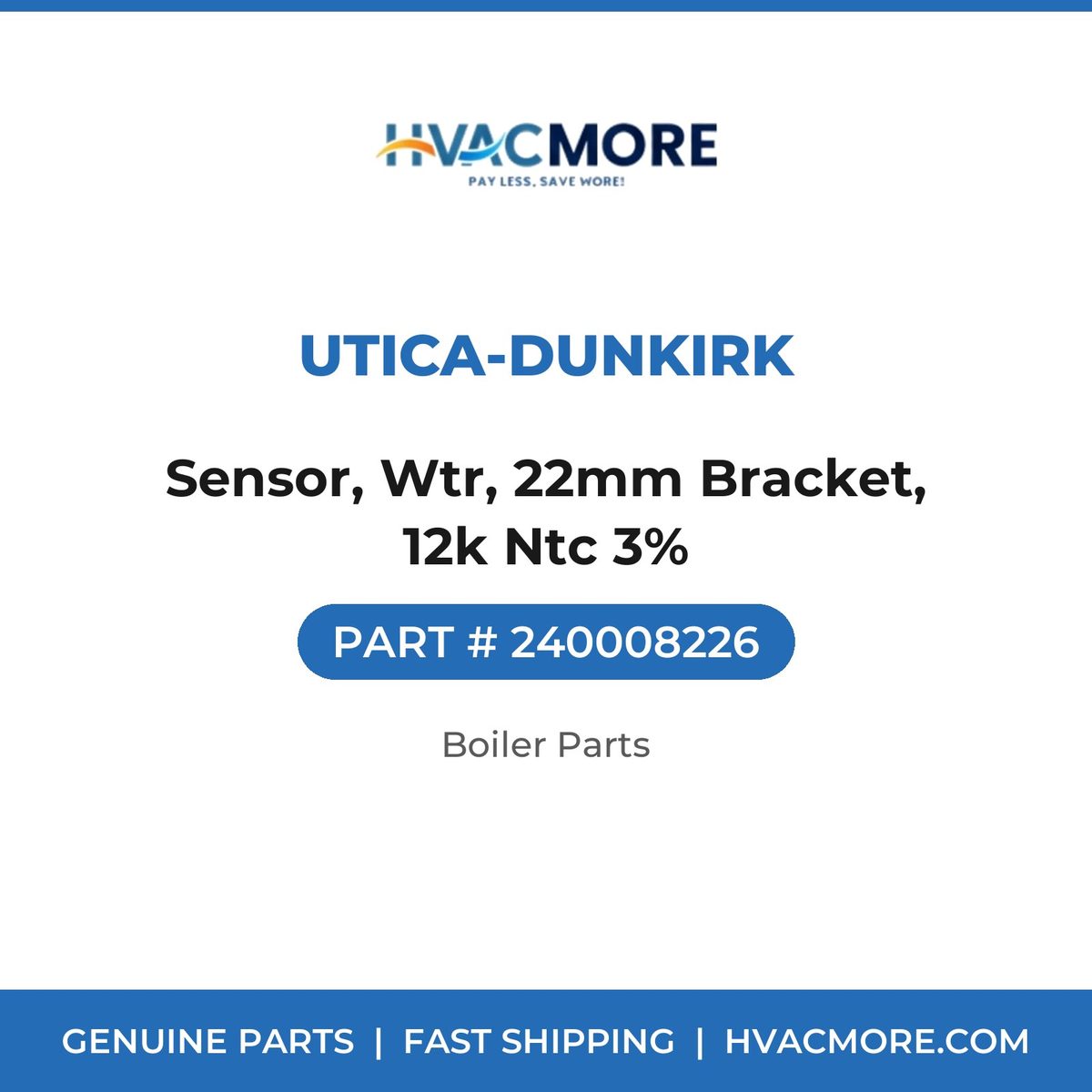Utica-Dunkirk Sensor, Wtr, 22mm Bracket, 12k Ntc 3% 240008226