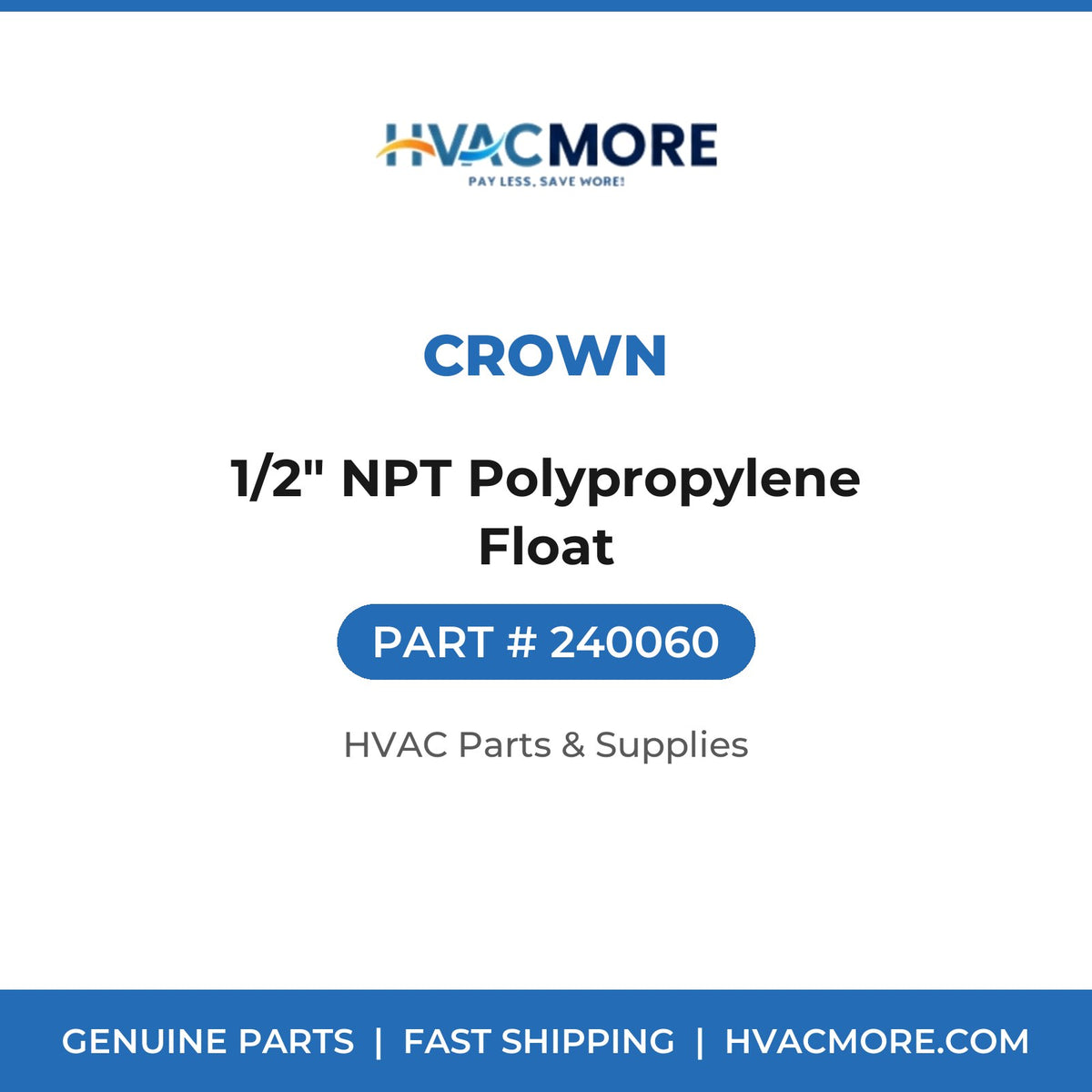 Crown 1/2" NPT Polypropylene Float 240060