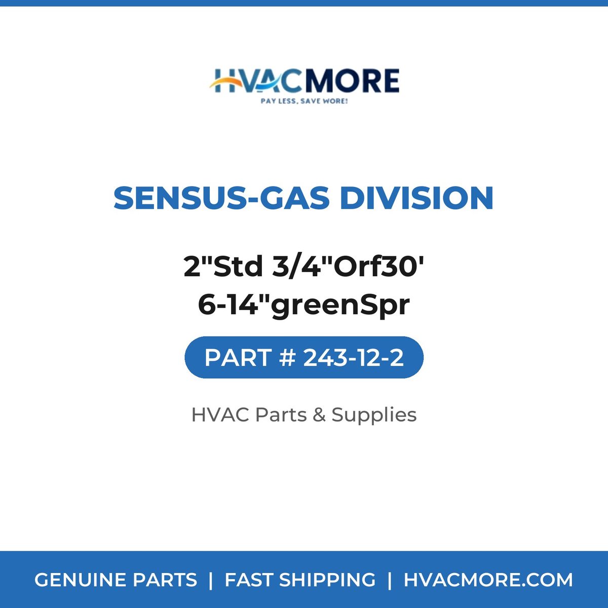 Sensus-Gas Division 2"Std 3/4"Orf30' 6-14"greenSpr 243-12-2