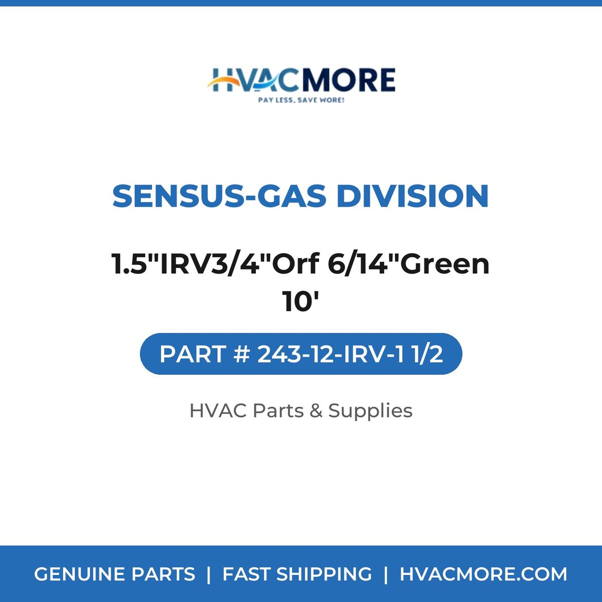 Sensus-Gas Division 1.5"IRV3/4"Orf 6/14"Green 10' 243-12-IRV-1 1/2