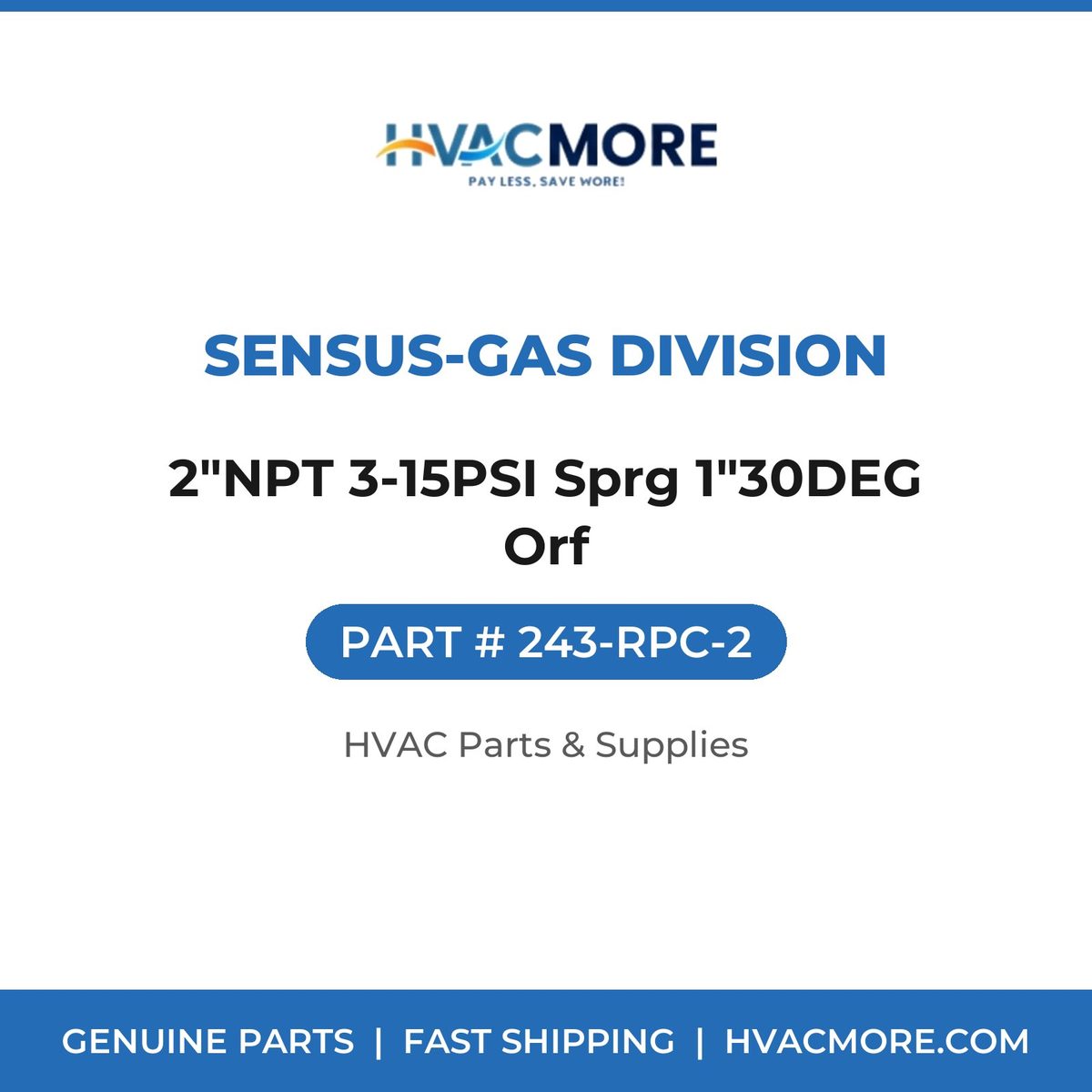 Sensus-Gas Division 2"NPT 3-15PSI Sprg 1"30DEG Orf 243-RPC-2