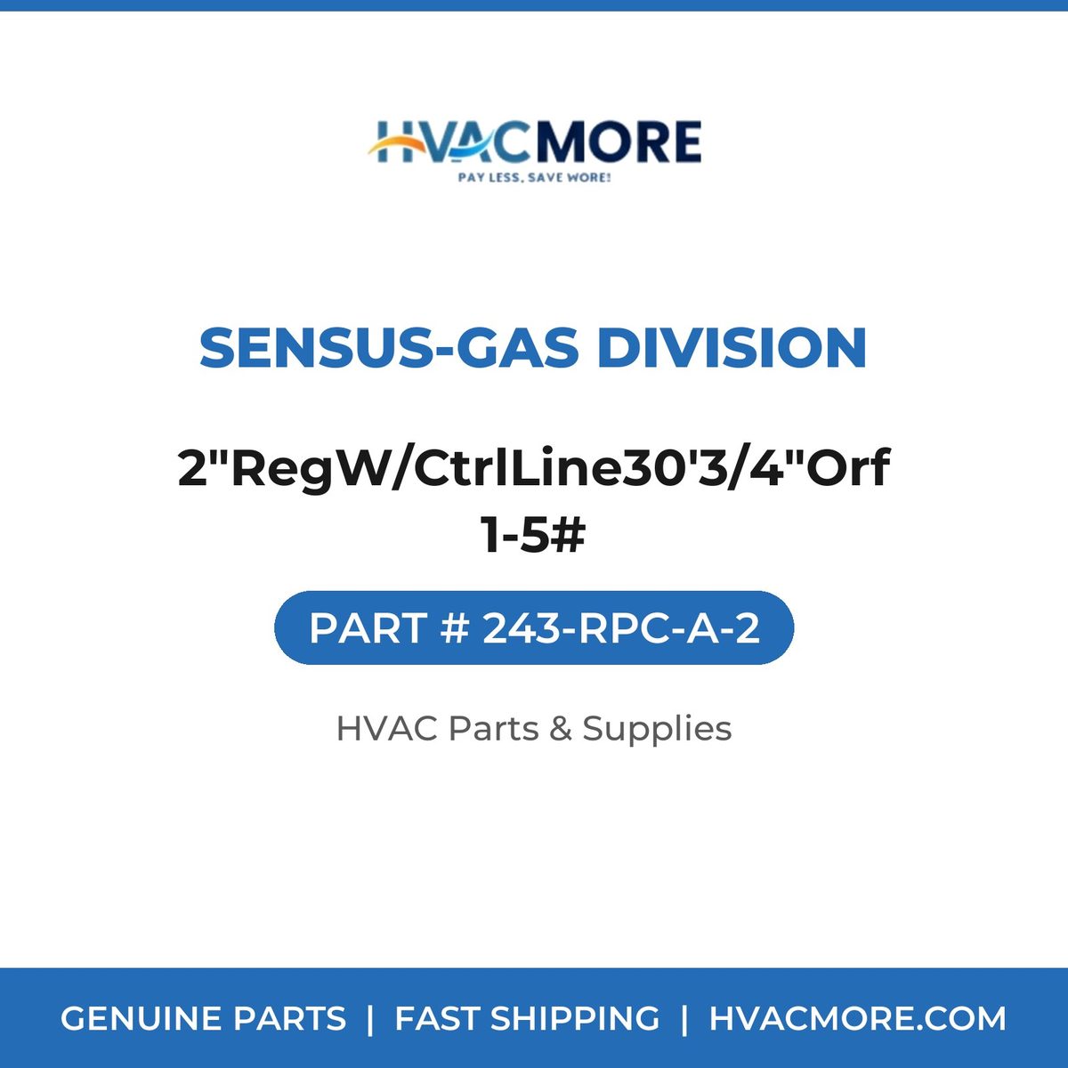 Sensus-Gas Division 2"RegW/CtrlLine30'3/4"Orf 1-5# 243-RPC-A-2