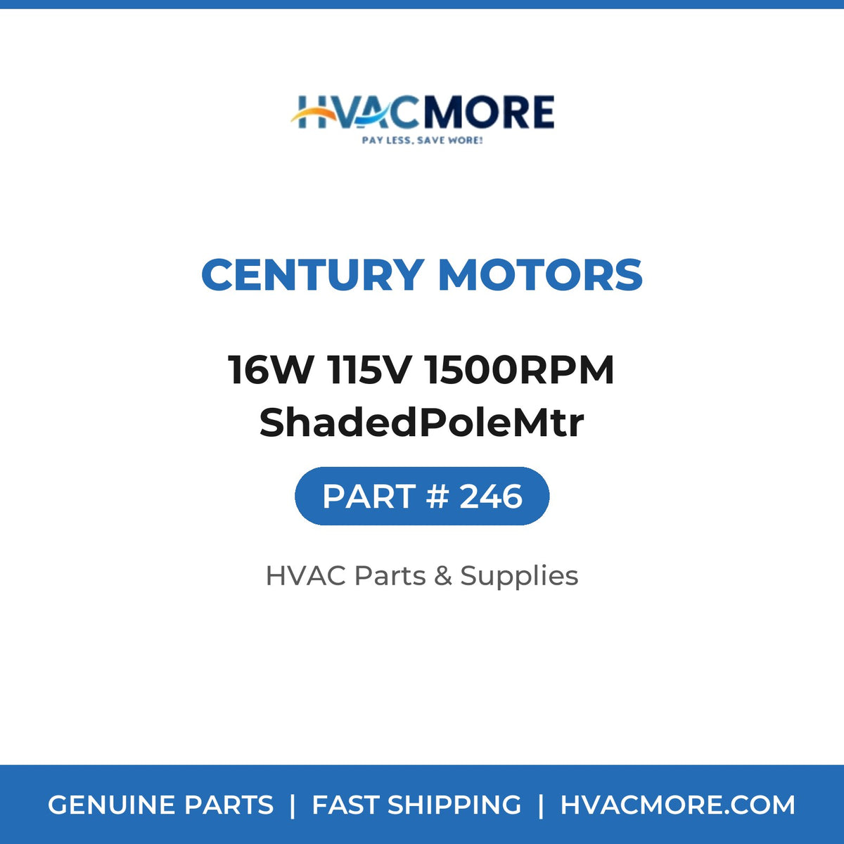 Century Motors 16W 115V 1500RPM ShadedPoleMtr 246