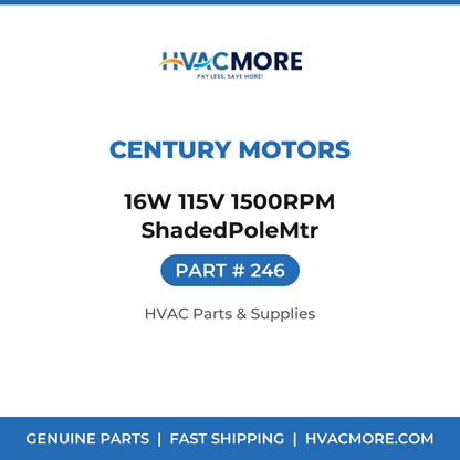 Century Motors 16W 115V 1500RPM ShadedPoleMtr 246