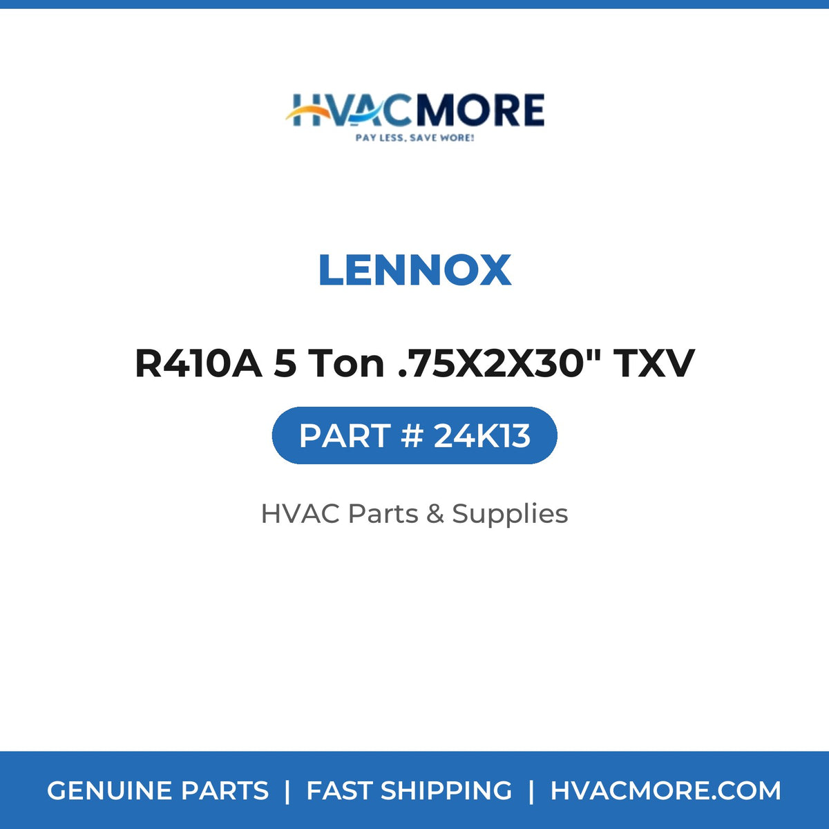 Lennox R410A 5 Ton .75X2X30" TXV 24K13