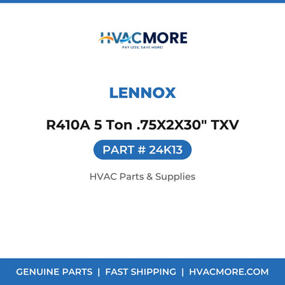 Lennox R410A 5 Ton .75X2X30" TXV 24K13