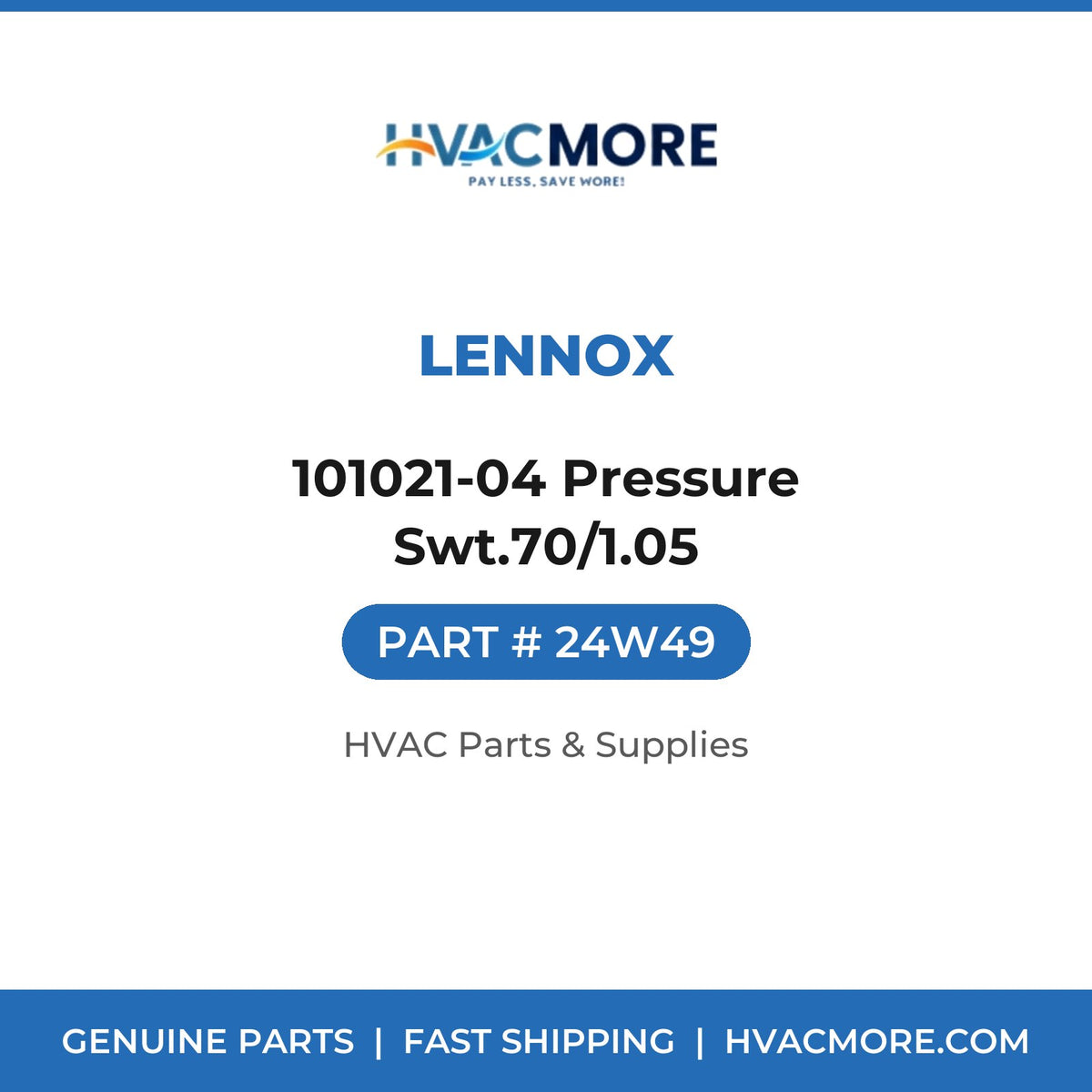 Lennox 101021-04 Pressure Swt.70/1.05 24W49