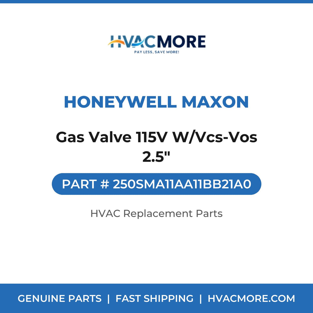 Honeywell Maxon Gas Valve 115V W/Vcs-Vos 2.5" 250SMA11AA11BB21A0