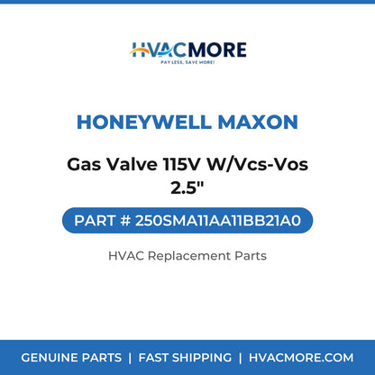 Honeywell Maxon Gas Valve 115V W/Vcs-Vos 2.5" 250SMA11AA11BB21A0