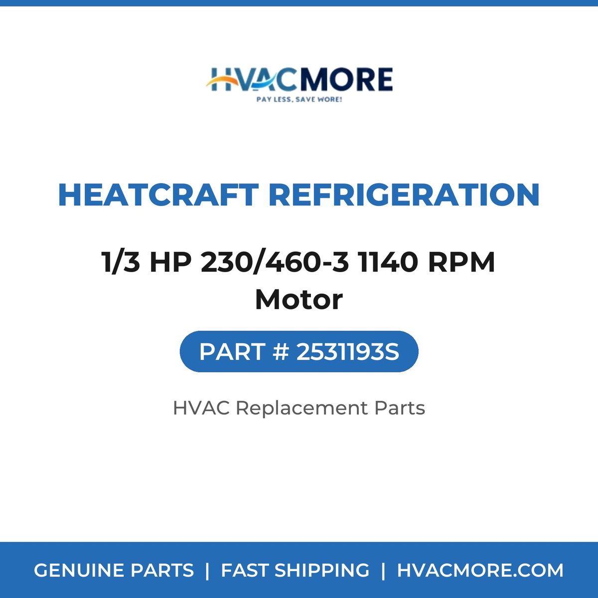 Heatcraft Refrigeration 1/3 HP 230/460-3 1140 RPM Motor 2531193S