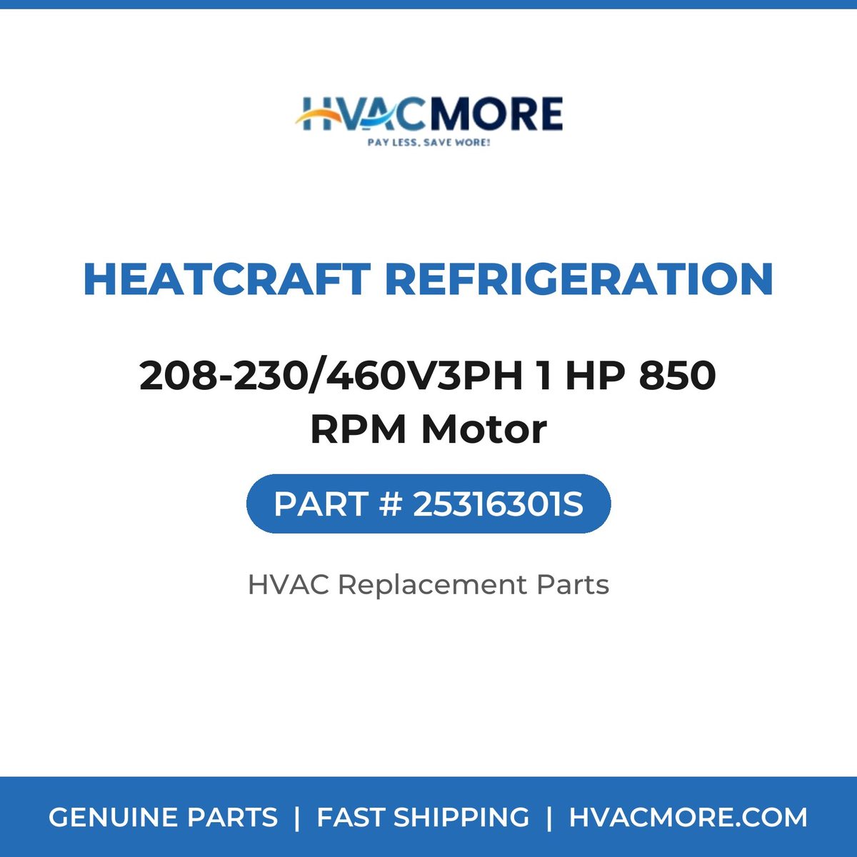 Heatcraft Refrigeration 208-230/460V3PH 1 HP 850 RPM Motor 25316301S