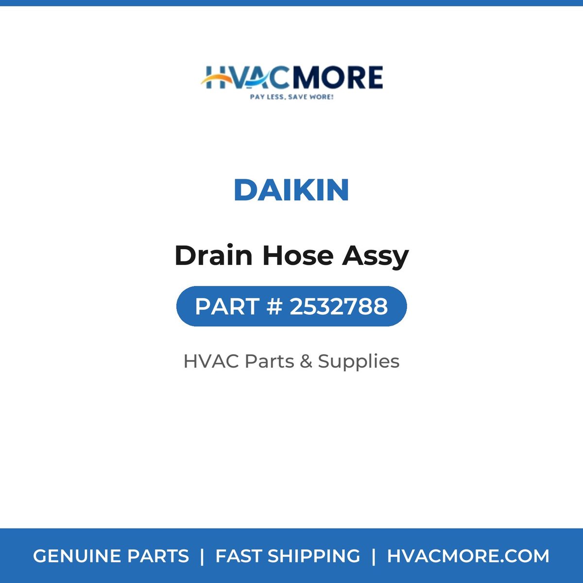 Daikin Drain Hose Assy 2532788