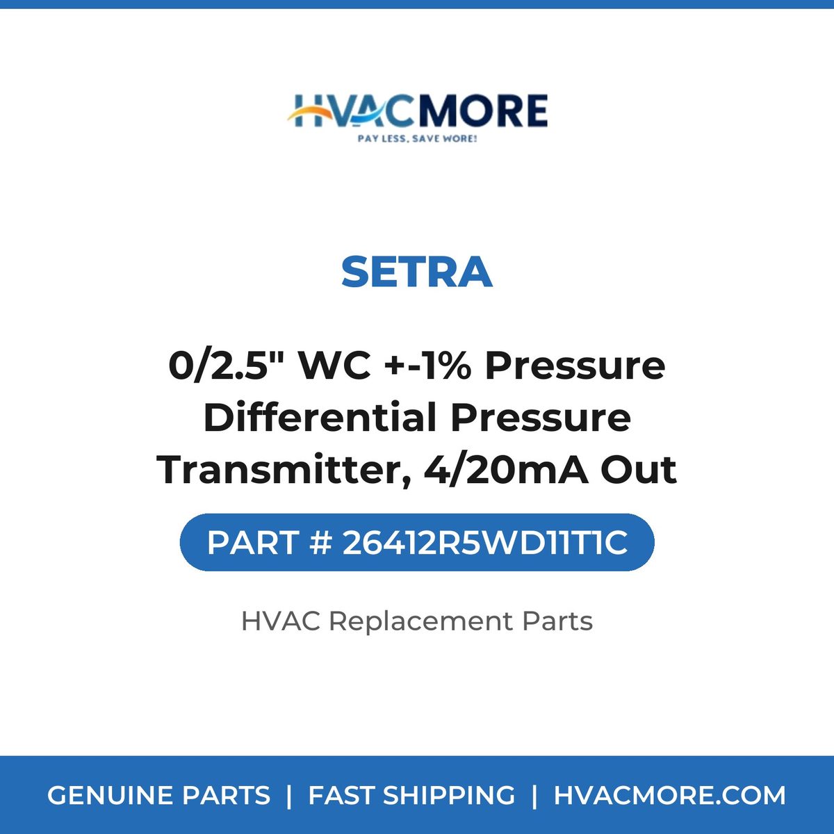 Setra 0/2.5" WC +-1% Pressure Differential Pressure Transmitter, 4/20mA Out 26412R5WD11T1C