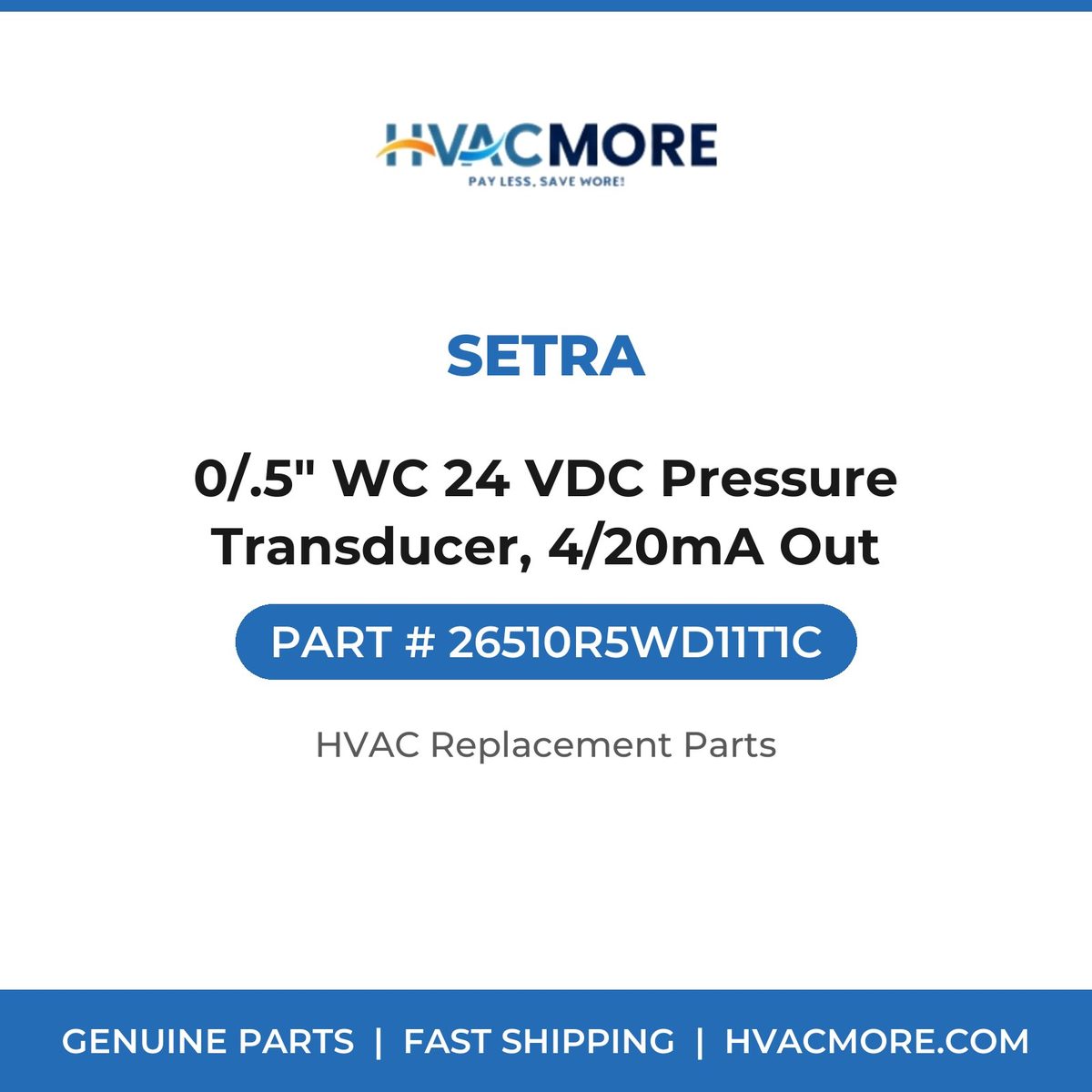 Setra 0/.5" WC 24 VDC Pressure Transducer, 4/20mA Out 26510R5WD11T1C