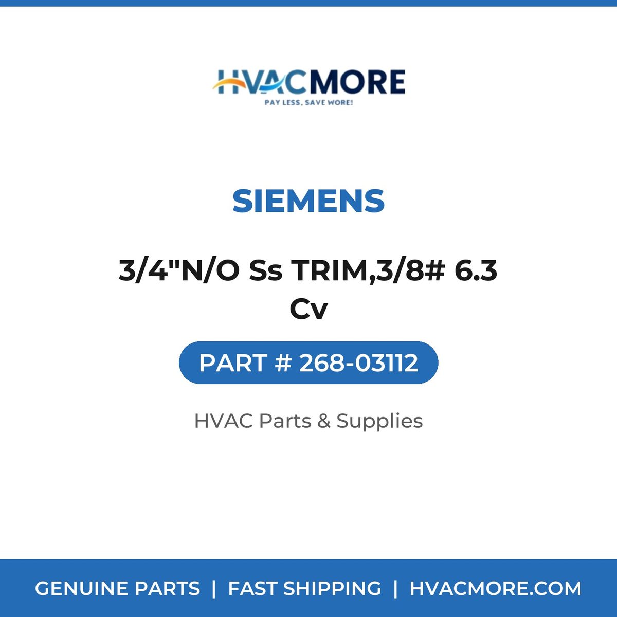 Siemens 3/4"N/O Ss TRIM,3/8# 6.3 Cv 268-03112