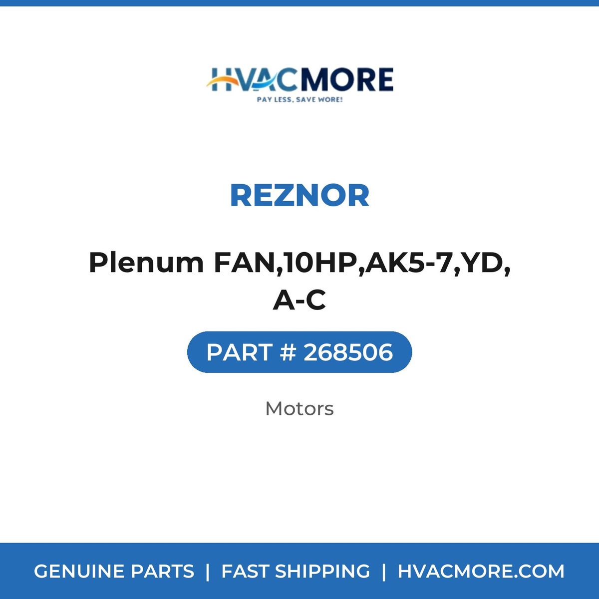 Reznor Plenum FAN,10HP,AK5-7,YD, A-C 268506
