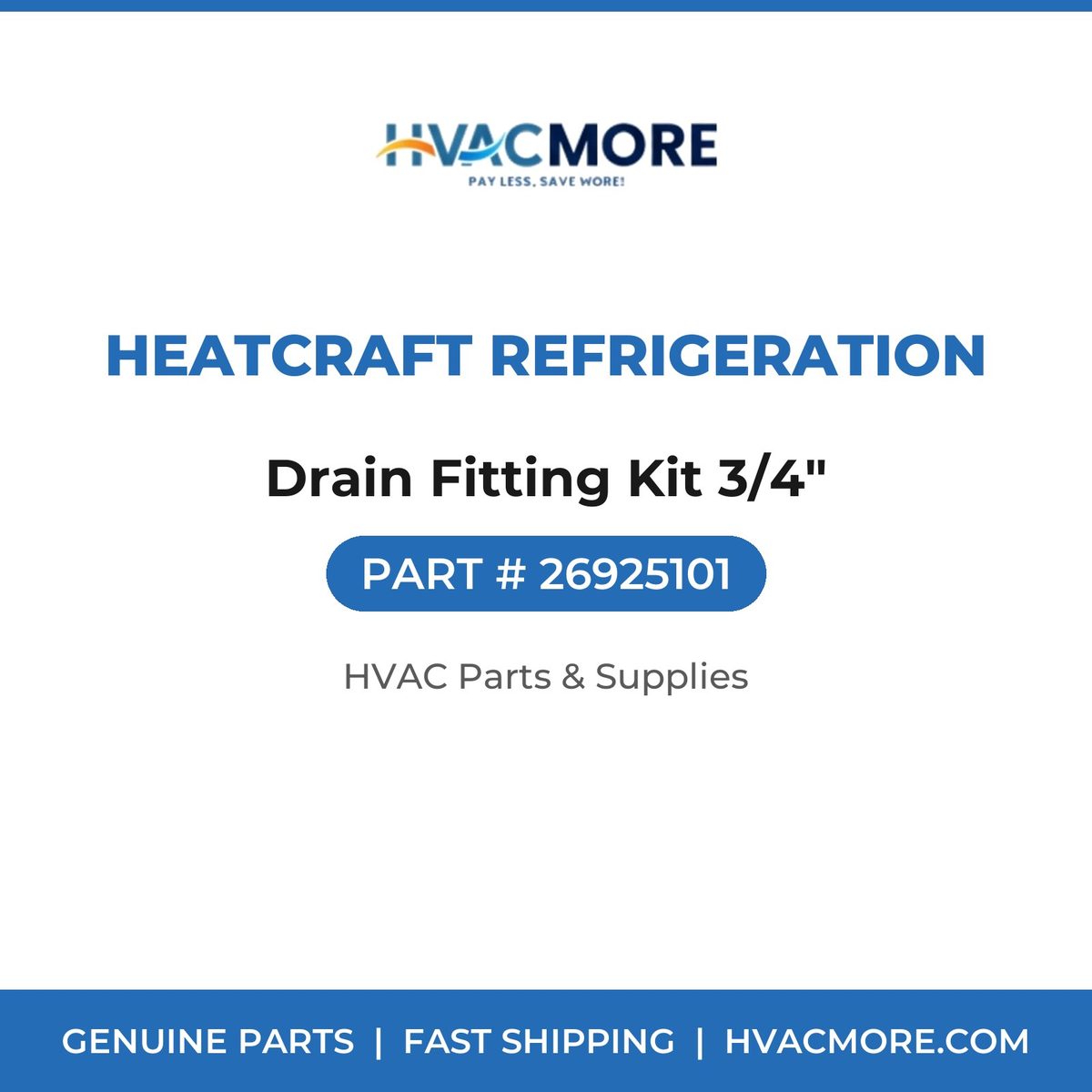 Heatcraft Refrigeration Drain Fitting Kit 3/4" 26925101