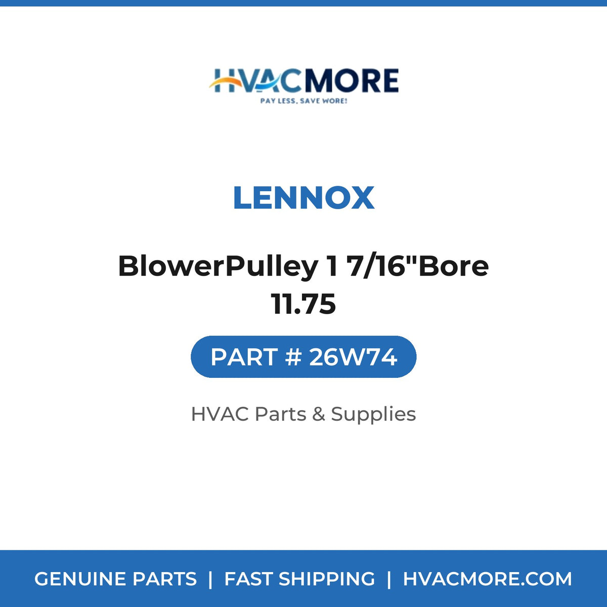 Lennox BlowerPulley 1 7/16"Bore 11.75 26W74
