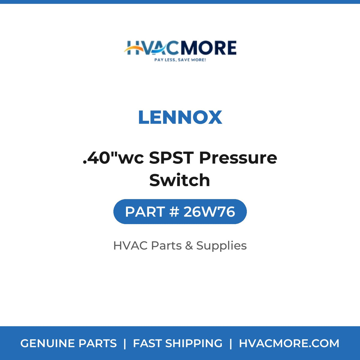 Lennox .40"wc SPST Pressure Switch 26W76