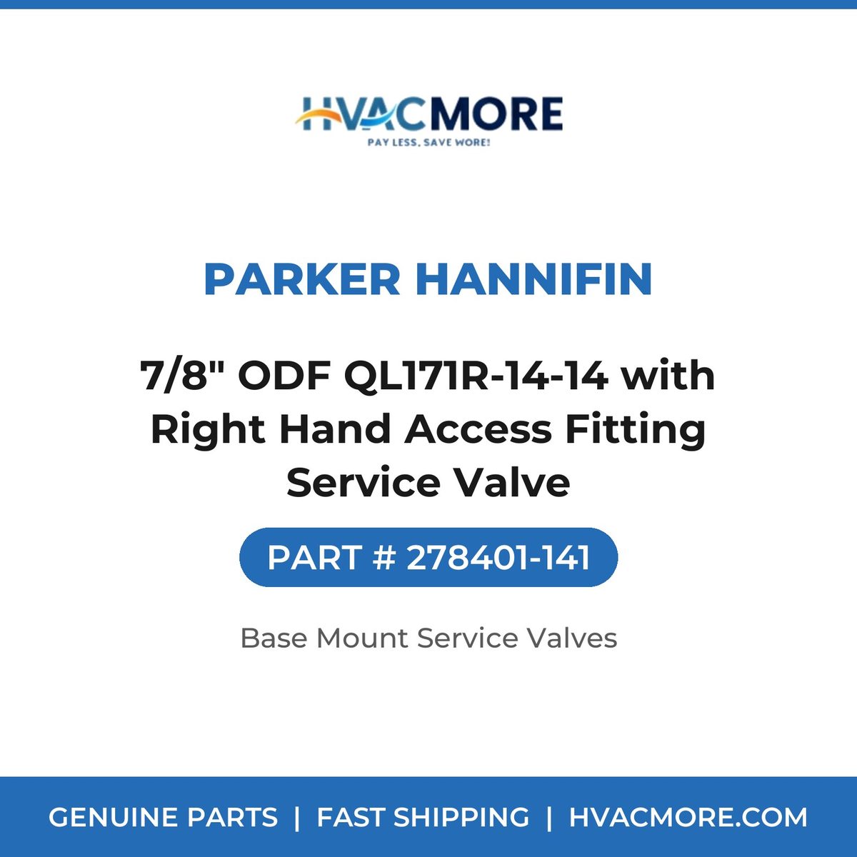 Parker Hannifin 7/8" ODF QL171R-14-14 with Right Hand Access Fitting Service Valve 278401-141