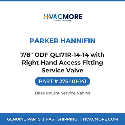 Parker Hannifin 7/8" ODF QL171R-14-14 with Right Hand Access Fitting Service Valve 278401-141